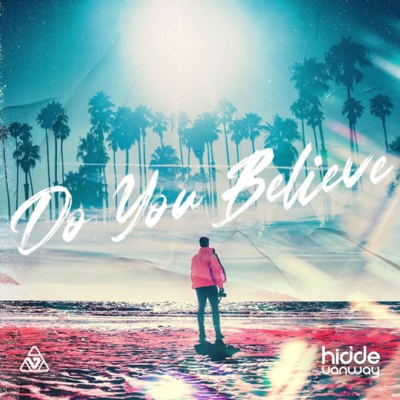 Hidde Van Way releases new single 'Do You Believe'