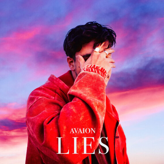 AVAION EXPLORES THE DISSONANCE BETWEEN PAIN & REGRET ON NEW SINGLE ‘LIES’